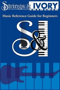  Jeffrey Carl - Strings and Ivory: Music Reference Guide for Beginners.