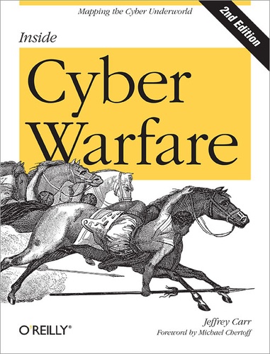 Jeffrey Carr - Inside Cyber Warfare - Mapping the Cyber Underworld.