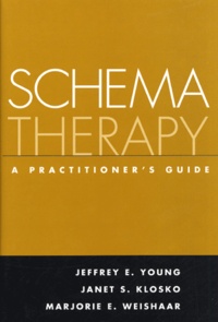 Jeffrey-E Young et Janet-S Klosko - Schema Therapy - A Practitioner's Guide.