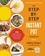 The Step-by-Step Instant Pot  Cookbook. 100 Simple Recipes for Spectacular Results -- with Photographs of Every Step