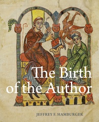 Jeffrey F. Hamburger - The Birth of the Author: Pictorial Prefaces in Glossed Books of the Twelfth Century.