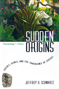 Sudden Origins. Fossils, Genes, And The Emergence Id Species
