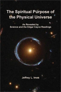 The Spiritual Purpose of the Physical Universe
