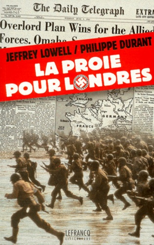 Jeffrey Lowell et Philippe Durant - La Proie Pour Londres.