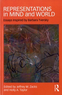 Jeffrey M. Zacks et Holly A. Taylor - Representations in Mind and World - Essays Inspired by Barbara Tversky.