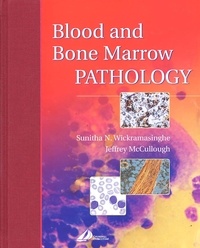 Jeffrey McCullough et Sunitha-N Wickramasinghe - Blood And Bone Marrow Pathology.