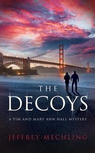  Jeffrey Mechling - The Decoys - A Tim and Mary Ann Mystery, #3.