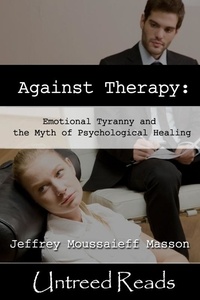 Téléchargement de livres électroniques gratuits en deutsch Against Therapy 9781611873764 par Jeffrey Moussaieff Masson FB2 in French