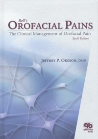 Jeffrey-P Okeson - Bell's Orofacial Pains - The Clinical Management of Orofacial Pain.