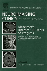 Jeffrey-R Petrella - Neuroimaging Clinics of North America - Alzheimer's Disease : 100 Years of Progress.