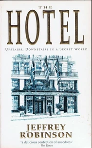 The Hotel --- Upstairs, Downstairs in a Secret World