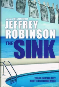 The Sink - Crime, Terror and Dirty Money in the Offshore World