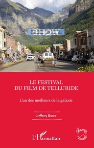 Jeffrey Ruoff - Le Festival du film de Telluride - L'un des meilleurs de la galaxie.