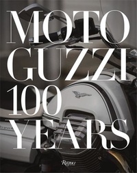 Jeffrey Schnapp - Moto Guzzi - 100 Years.