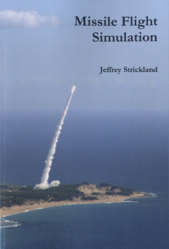 Jeffrey Strickland - Missile Flight Simulation.