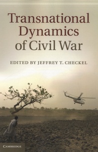 Jeffrey T. Checkel - Transnational Dynamics of Civil War.