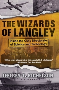 Jeffrey T. Richelson - The Wizards Of Langley - Inside The Cia's Directorate Of Science And Technology.
