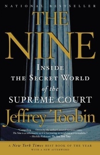 Jeffrey Toobin - The Nine: Inside the Secret World of the Supreme Court.