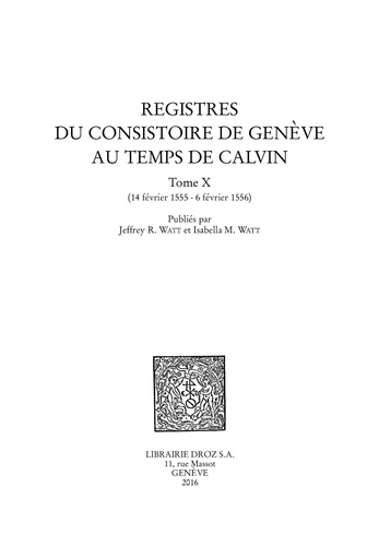 Registres du Consistoire de Genève au temps de Calvin. Tome 10 (14 février 1555 - 6 février 1556)