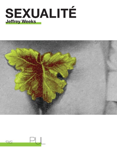 Jeffrey Weeks - Sexualité - Suivi de Introduction à l'oeuvre de Jeffrey Weeks.