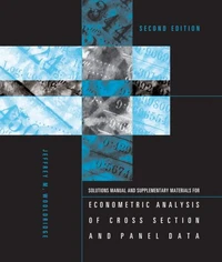Solutions Manual and Supplementary Materials for Econometric Analysis of Cross Section and Panel Data: Solutions Manual and Supplementary Materials