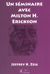 Jeffrey Zeig - Un séminaire avec Milton Erickson.