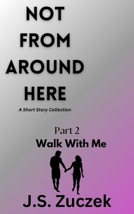  Jeffrey Zuczek - Walk With Me - Not From Around Here, #2.
