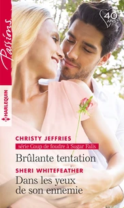 Brûlante tentation ; Dans les yeux de son ennemie