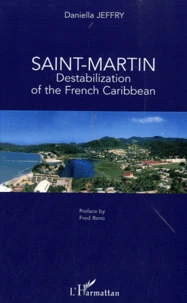 Saint-Martin, destabilization of the French Caribbean