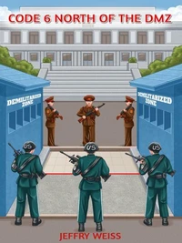 Code 6 North of the DMZ