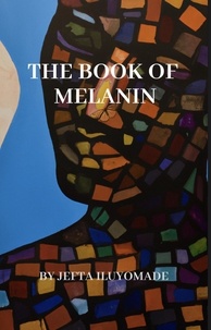  Jefta Iluyomade - The Book of Melanin (Vol. 1).
