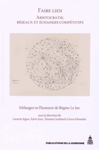 Faire lien : aristocratie, réseaux et échanges compétitifs