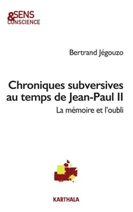 Chroniques subversives au temps de Jean-Paul II