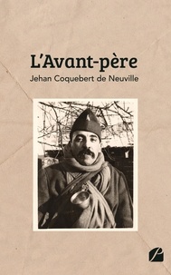 Jehan Coquebert de Neuville - L'Avant-père - Essai familial.