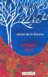 Jehan de La Source - Poèmes 2018.