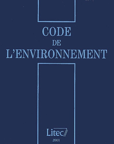 Jehan de Malafosse et Christian Huglo - Code De L'Environnement. Edition 2001.