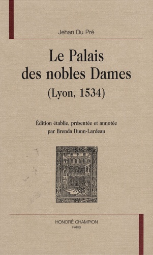 Jehan Du Pré - Le Palais des nobles Dames - (Lyon, 1534).