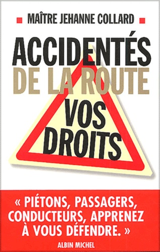 Jehanne Collard - Accidentes De La Route, Vos Droits.
