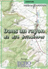 Dans un rayon de dix kilomètres