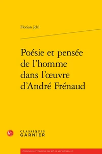 Poésie et pensée de l'homme dans l'oeuvre d'André Frénaud