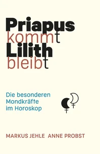 Priapus kommt Lilith bleibt