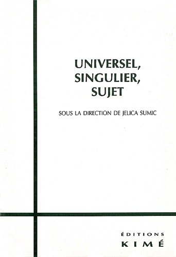 Jelica Sumic - Universel, singulier, sujet.