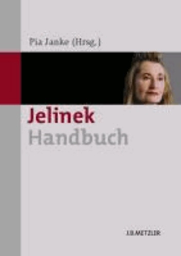 Jelinek-Handbuch - Leben - Werk- Wirkung.