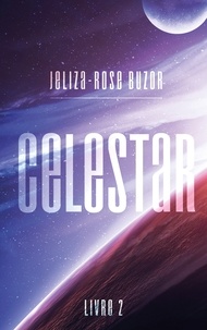 Jeliza-Rose Buzor - Celestar - Tome 2.