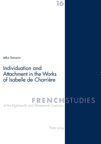 Jelka Samsom - Individuation and Attachment in the Works of Isabelle de Charrière.