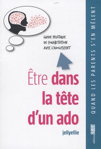 Etre dans la tête dun ado - Guide pratique de cohabitation avec ladolescent.pdf