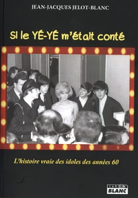Si le yé-yé m’était conté...