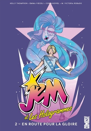 Jem & les Hologrammes - Tome 02. En route vers la gloire