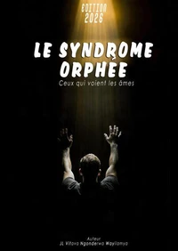 LE SYNDROME ORPHÉE