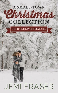 A Small-Town Christmas Collection: Six Holiday Romances